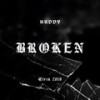 Broken (Explicit) - Huddy