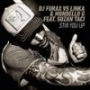 Stir You Up (Vocal Edit) - DJ Furax&Linka&Mondello G&Suzan Taci