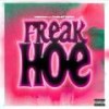 Freak Hoe (Explicit) - Meraki