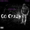 Go Crazy (Explicit) - JMilli