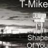 Shape Of You - T-Mike