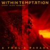 A Fool's Parade - Within Temptation&Alex Yarmak