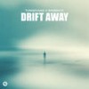 Drift Away - Tungevaag&Wasback