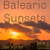 Balearic Sunsets (Radio-Edit) - Jae Vynel