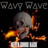 Never Going Back (Explicit) - wavy wave