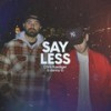 Say Less - Chris Ruediger&Danny G