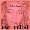 I've Tried - Daloo Deey