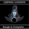 Range Is Complete - Ludwig London