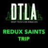 Trip - Redux Saints