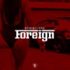 Foreign (Explicit) - Mistah Mez&Rydah