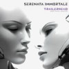 Serenata Immortale (2023 Vinyl Master) - Trailerhead