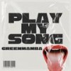 Play My Song - Greenmamba