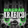 Magrão Arábico (Explicit) - DJ DN 011&Silva MC&MC GW