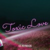 Toxic Love - Lee Reynolds