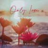 Only Love (feat. Aea Luz) - DJ Taz Rashid&Aea Luz