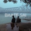 Baate Sai - Dipayon&Abhishek Dhar&Prasant Das