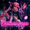 Entusiasmao (Explicit) - El Jincho&La Gente Fuerte