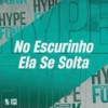 No Escurinho Ela Se Solta (Explicit) - DJ GD Beats&Mc Doiszin