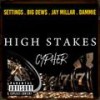 High Stakes Cypher (feat. Big Dew$, Jay Millar & Dammie) (Explicit) - Settings&Big Dew$&Jay Millar&Dammie