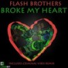 Broke My Heart (Criminal Vibes Remix) - Flash Brothers