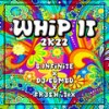 Whip It 2k22 (Extended Mix) - B.Infinite&DJ Combo&FR3SH TrX