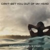 Can't Get You out of My Head - Midnight Factory&Vin Veli