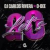 Let's Go - DJ Carlos Rivera&O-Dee