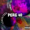 PERC 40 (feat. Lenorisss, Trashi & ALMiGHTY ELY) (Explicit) - iNFiNiTY POSSE&lenorisss&trashi&ALMiGHTY ELY