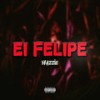 Ei Felipe (Explicit) - MC Mazzie