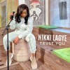 Trust You - Nikki Laoye