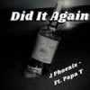 Did It Again (feat. Papa T) - J Phoenix&Papa T