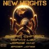 New Heights (feat. Jordie Mac, Spider Jones & Monah Lisa) (Remix|Explicit) - Güero Chingón&Jordie Mac&Spider Jones&Monah Lisa