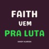 Faith Vem pra Luta (Explicit) - Xandy Almeida