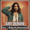 Don't Make No Nevermind - Gary Dranow