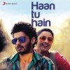 Haan Tu Hain - KK