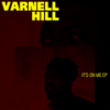 It's on Me (Explicit) - Varnell Hill