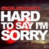 Hard To Say I'm Sorry (New Club Single Edit) - Aquagen