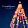 Christmas Odyssey - Harmony River