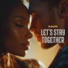 Let's Stay Together (Radio Edit) - Djaoo