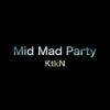 Mid Mad Party - KtkN