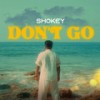 Don't Go - Shokey&Prod.S41F