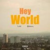 Hey World (Explicit) - Loz&$AMU