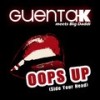 Oops Up (Side Your Head) (Short Edit) - Guenta K&Big Daddi