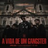 A Vida De Um Gângster (Explicit) - DEGE