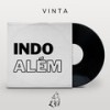 Indo Além - Vinta