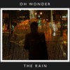 The Rain (10 Years On) - Oh Wonder