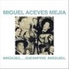 Ay Amigo - Miguel Aceves Mejia