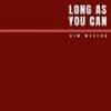 Long as You Can - Kim Weston