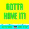 GOTTA HAVE IT! (Explicit) - ReeCee Raps