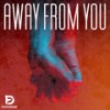 Away from You - FluxDaddy